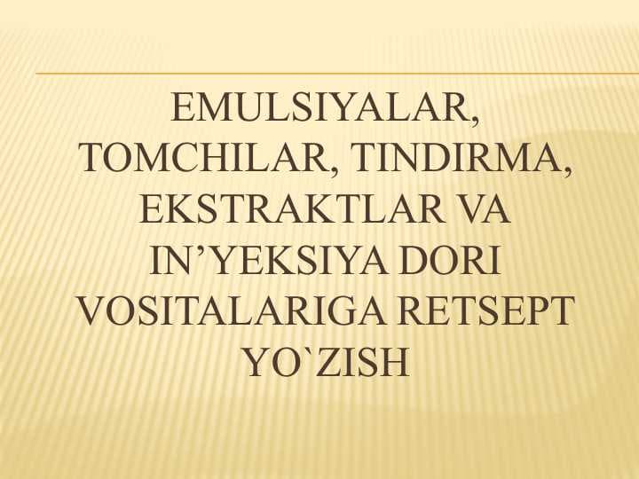 Emulsiyalar,tomchilar,tindirma,ekstraktlar