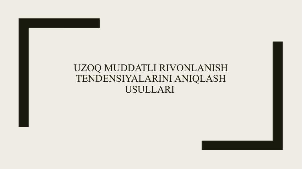 Uzoq muddatli rivonlanish tendensiyalarini aniqlash usullari