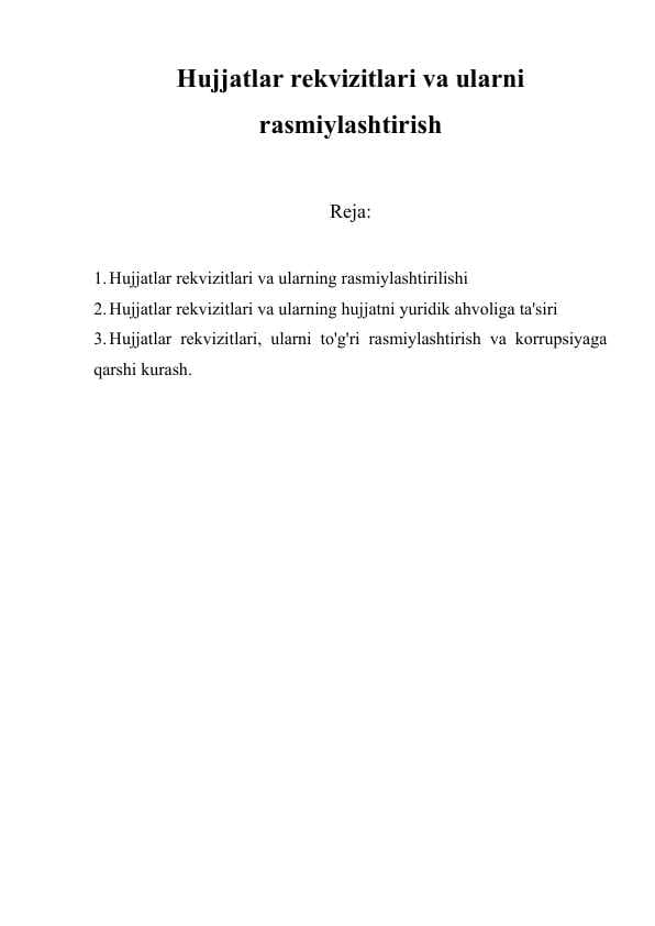 Hujjatlar rekvizitlari va ularni rasmiylashtirishHujjatlar rekvizitlari va ularni rasmiylashtirish