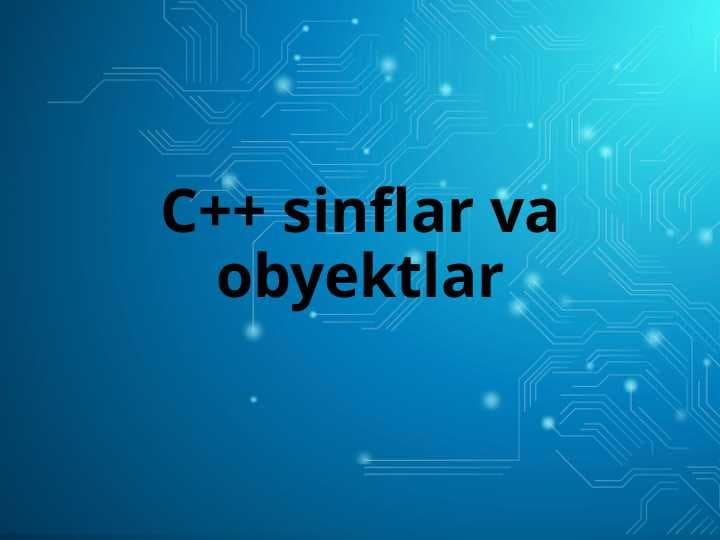 C++ sinflar va obyektlar