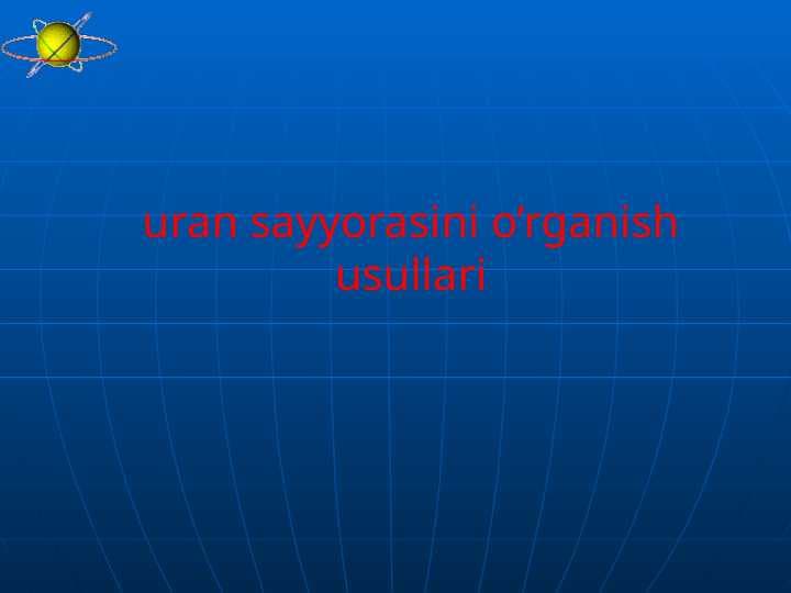 Uran sayyorasining kashf etilish tarixi.