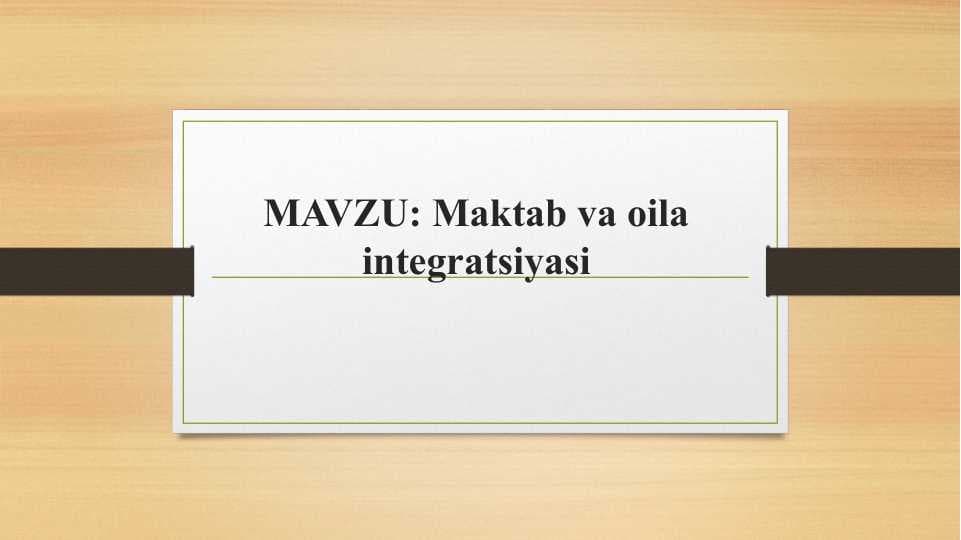 Maktab va oila integratsiyasi