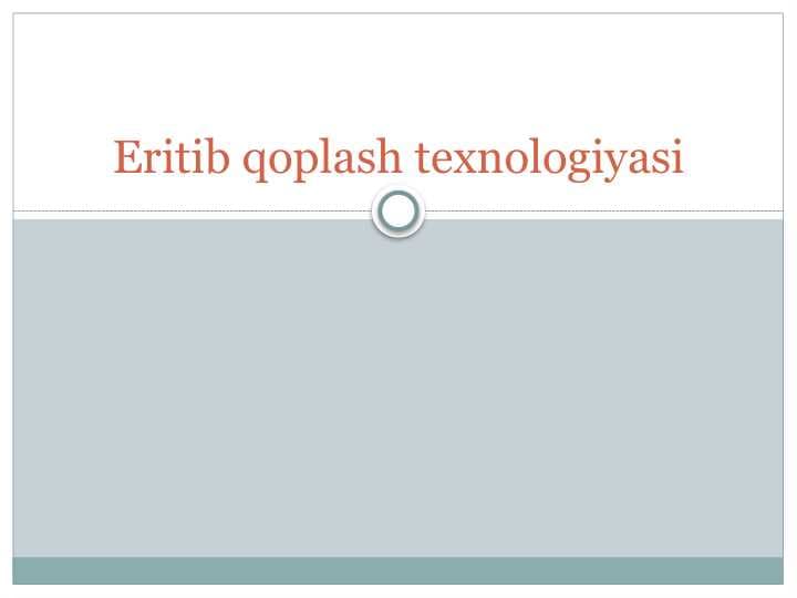 Eritib qoplash texnologiyasi.pptx