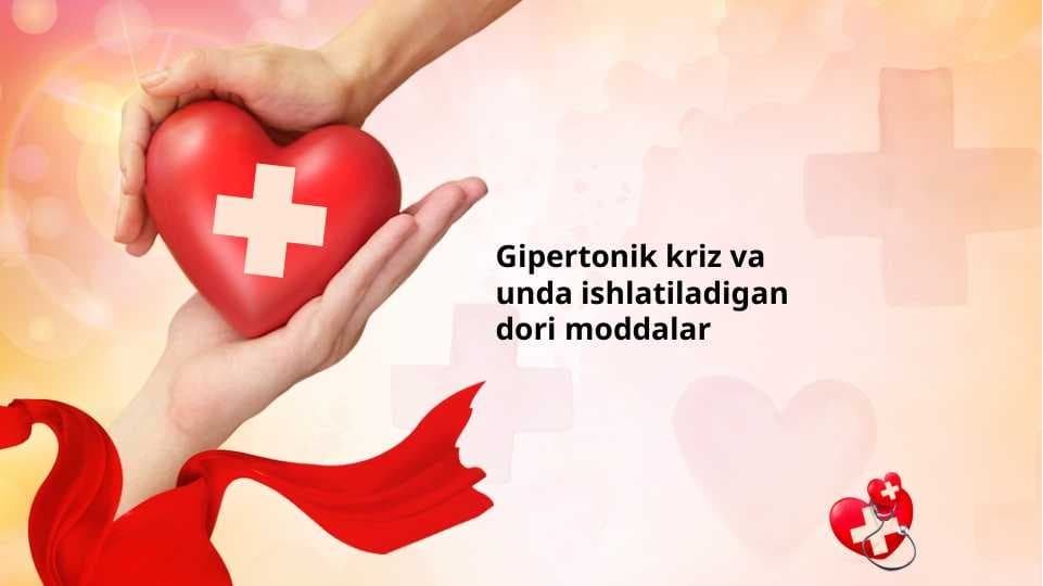 Gipertonik kriz va unda ishlatiladigan dori moddalar