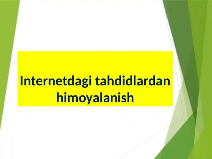 Axborot xavfsizligini ta’minlash, INTERNETDAGI TAHDIDLARDAN HIMOYALANISH