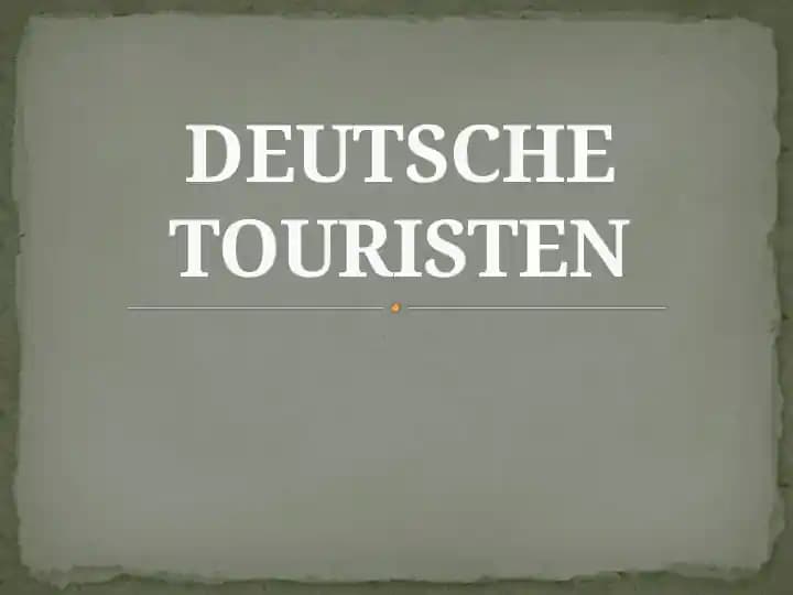 DEUTSCHE TOURISTEN