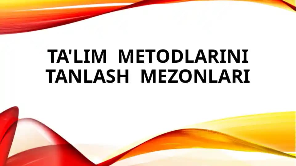 Ta'lim metodlarini tanlash mezonlari