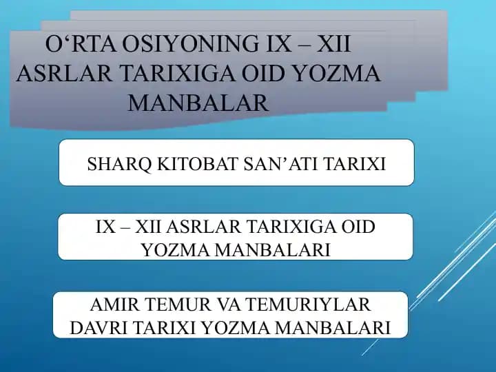 O‘RTA OSIYONING IX – XII ASRLAR TARIXIGA OID YOZMA MANBALAR