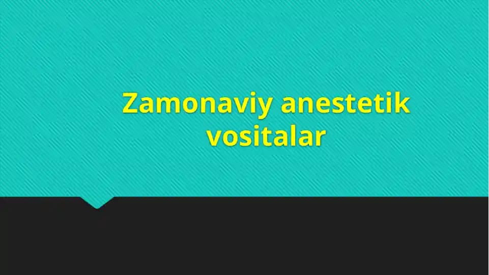Zamonaviy anestetik vositalar