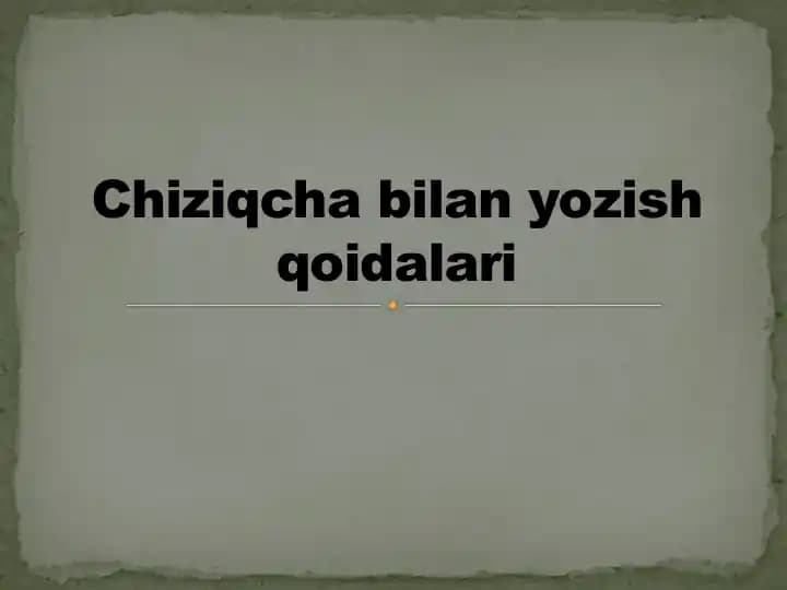 Chiziqcha bilan yozish qoidalari