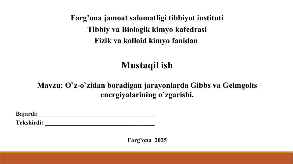2. O`z-o`zidan boradigan jarayonlarda Gibbs va Gеlmgolts enеrgiyalarining o`zgarishi.  Taqdimot 9 bet.