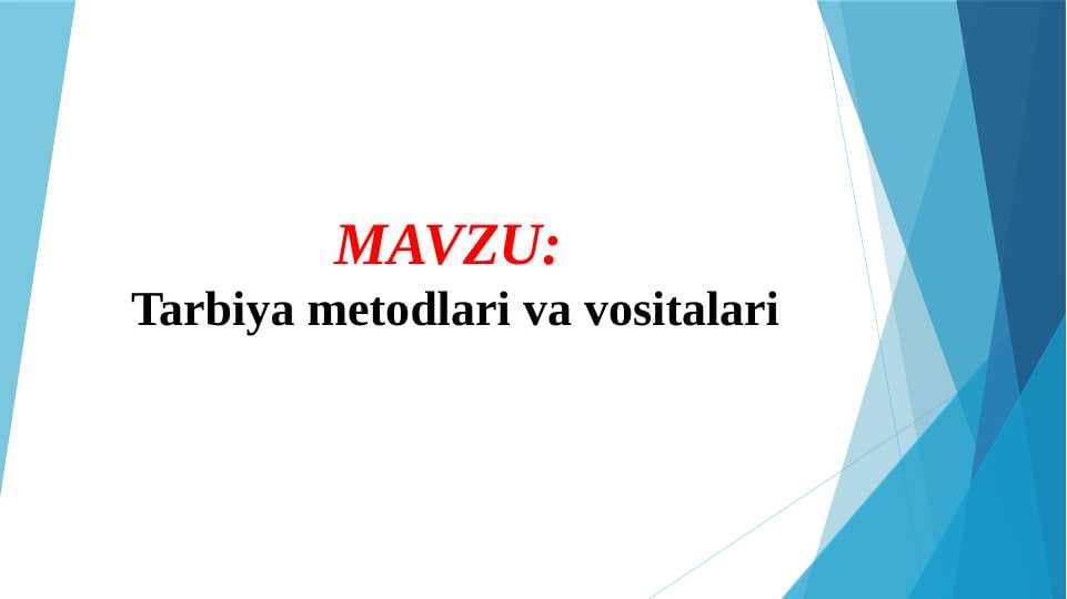 Tarbiya metodlari va vositalari