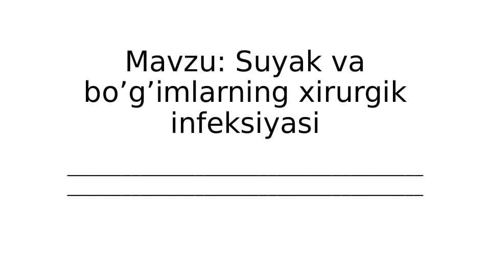 Suyak va bo'g'imlar xirurgik infeksiyasi