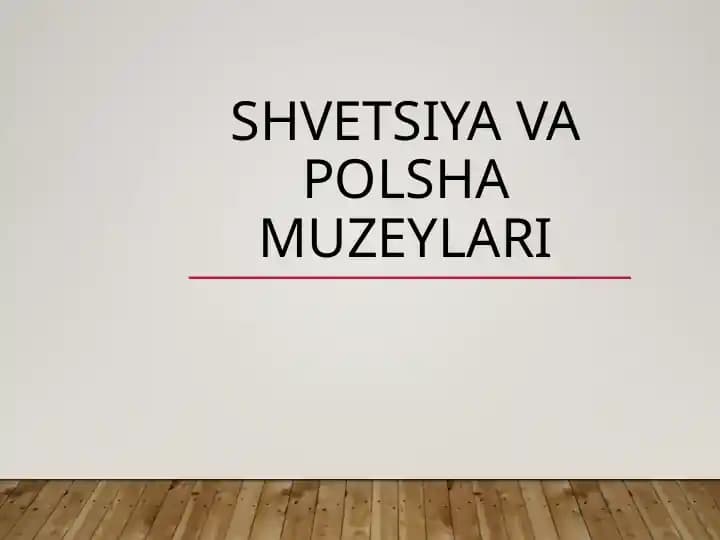 Shvetsiya va Polsha muzeylari