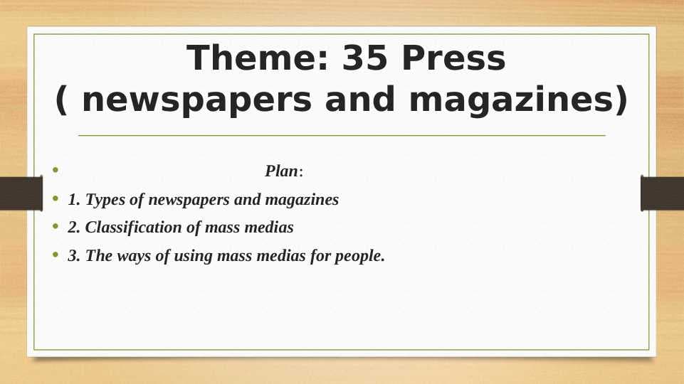 35 Press ( newspapers and magazines)