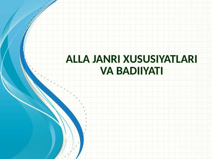 ALLA JANRI XUSUSIYATLARI VA BADIIYATI