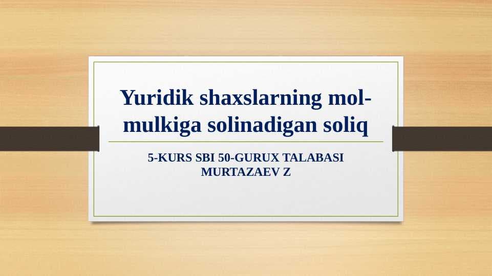 Yuridik shaxslarning mol-mulkiga solinadigan soliq