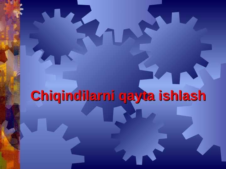 Chiqindilarni qayta ishlash