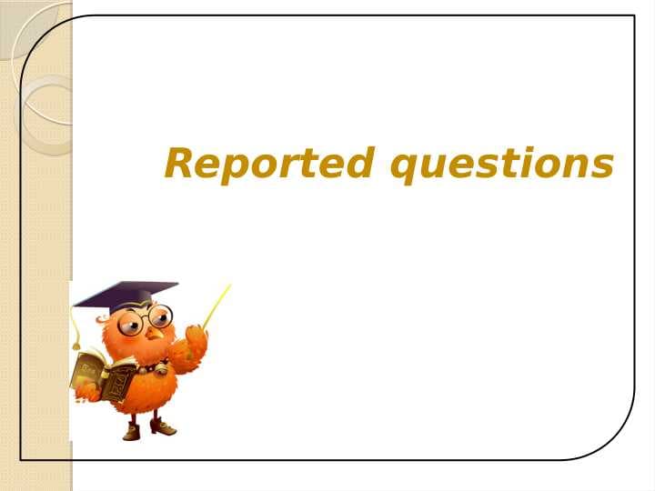 Reported questions