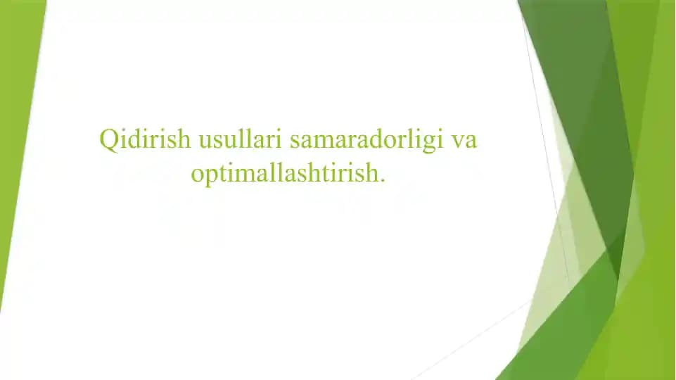 Qidirish usullari samaradorligi va optimallashtirish.