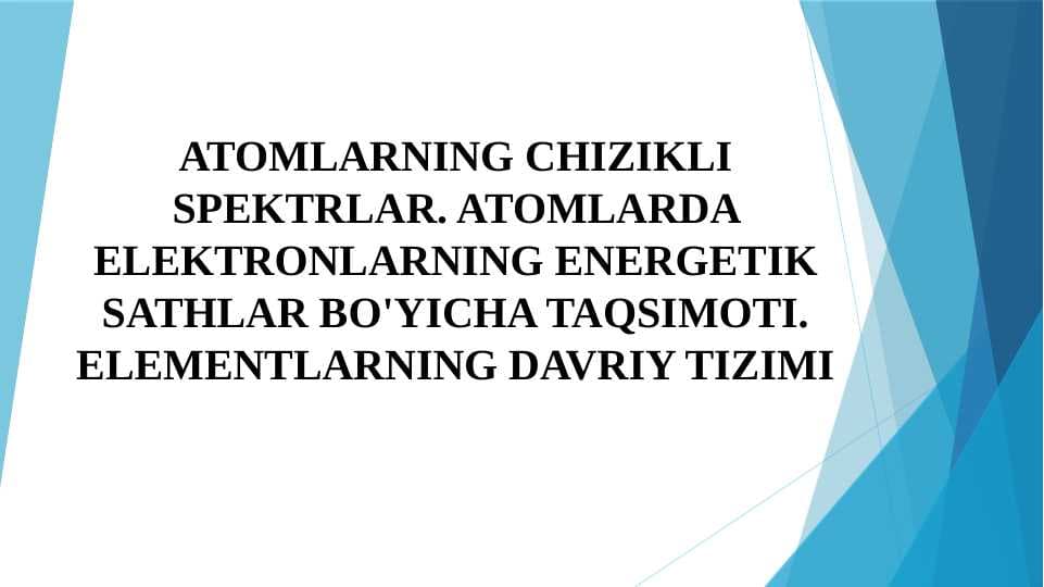 ATOMLARNING CHIZIKLI SPEKTRLAR. ATOMLARDA ELEKTRONLARNING ENERGETIK SATHLAR BO'YICHA TAQSIMOT