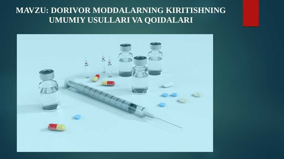 DORIVOR MODDALARNING KIRITISHNING UMUMIY USULLARI VA QOIDALARI