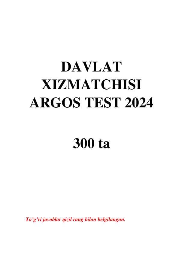 DAVLAT  XIZMATCHISI  ARGOS TEST 2024. 300 ta