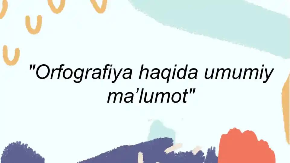 Orfografiya haqida umumiy maʼlumot