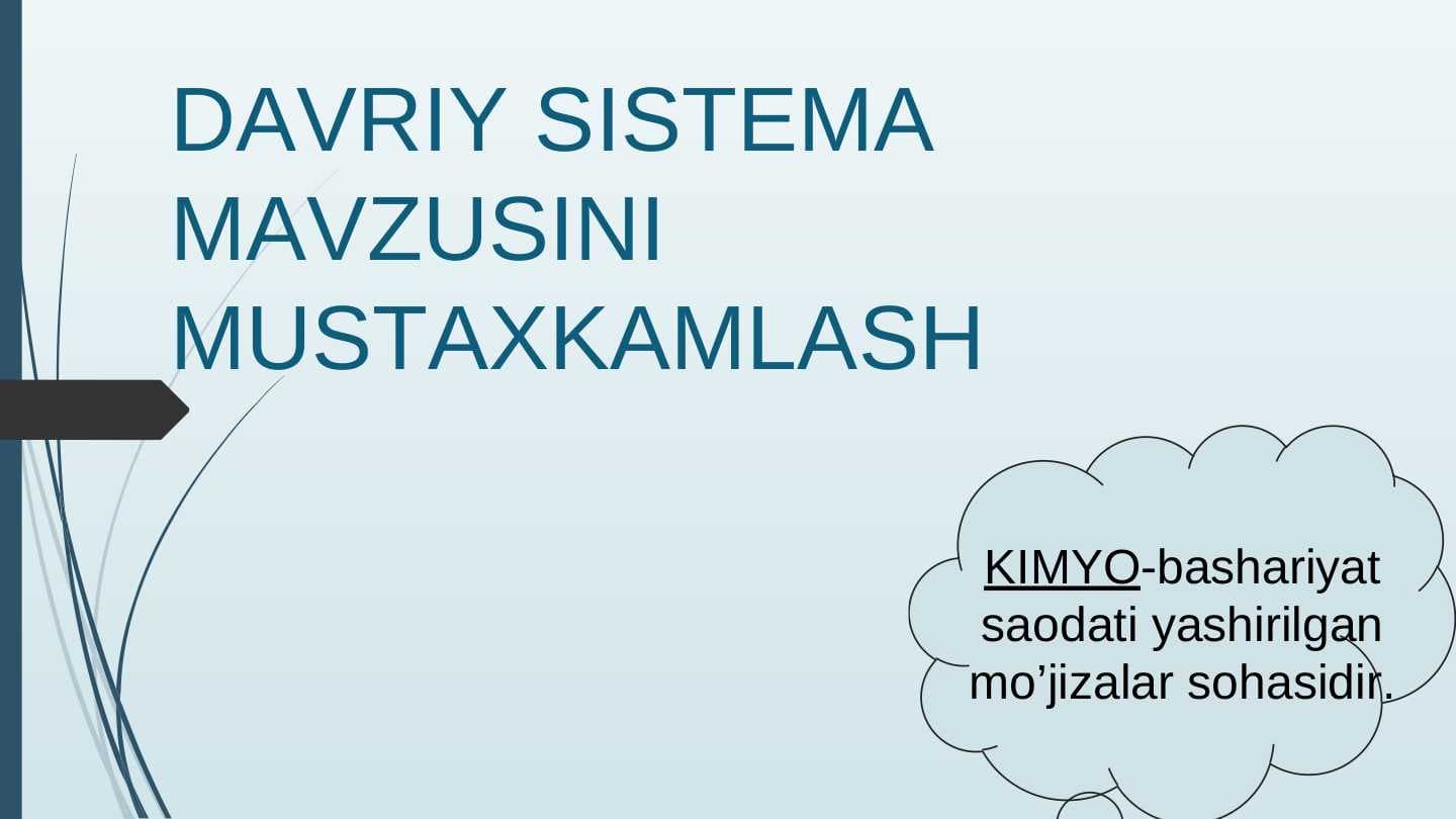 Davriy sistema mavzusini mustahkamlash