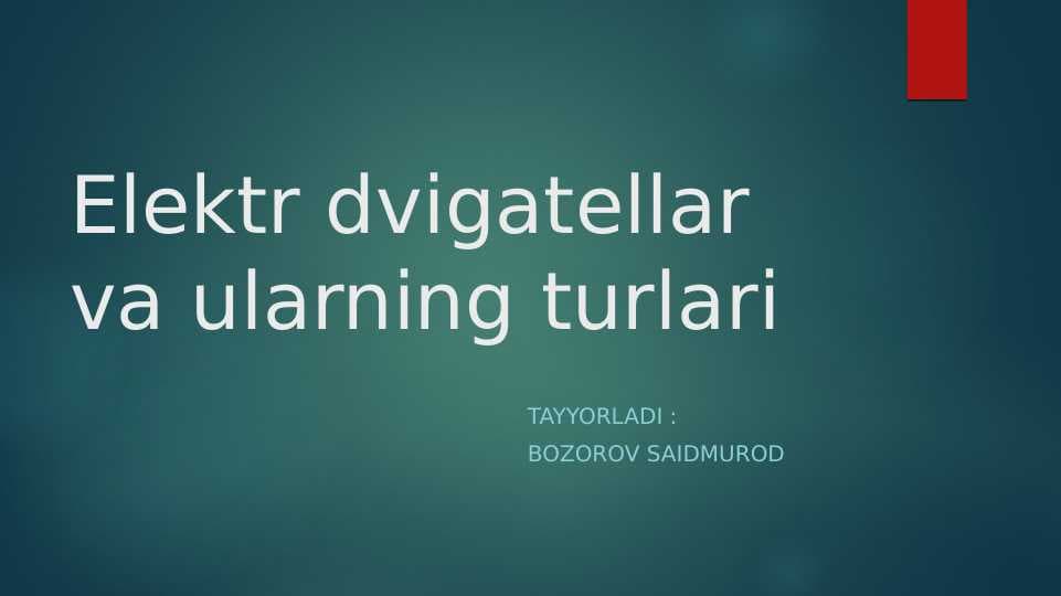 Elektr dvigatellar va ularning turlari