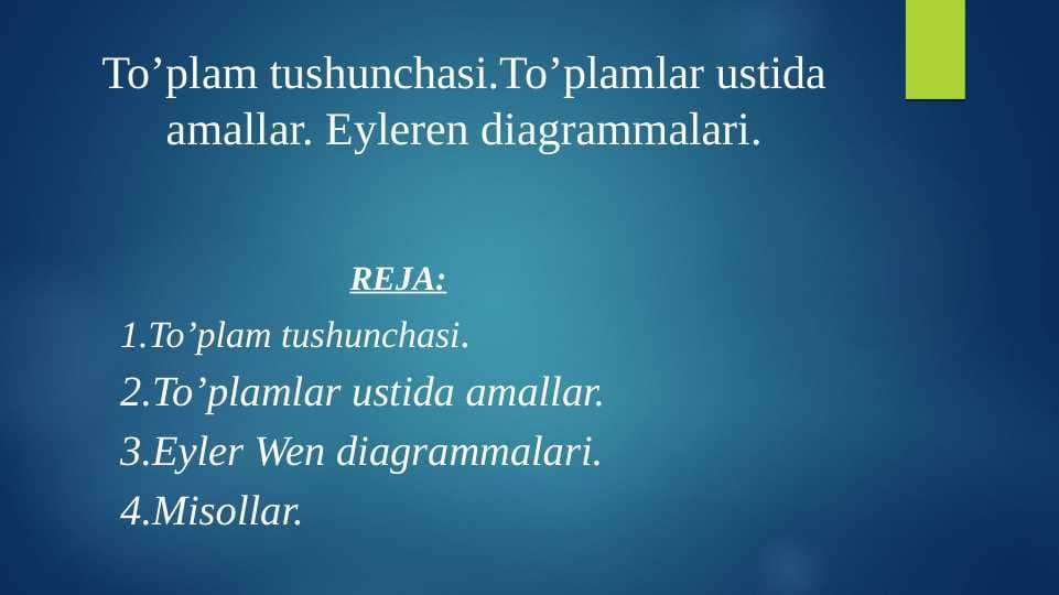 To’plam tushunchasi.To’plamlar ustida amallar. Eyleren diagrammalari.