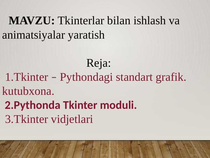 Tkinterlar bilan ishlash va  animatsiyalar yaratish