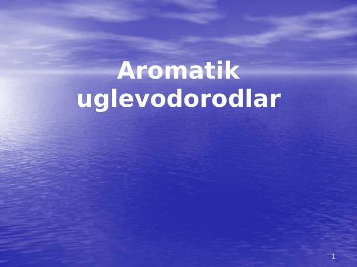 AROMATIK UGLEVODORODLAR.