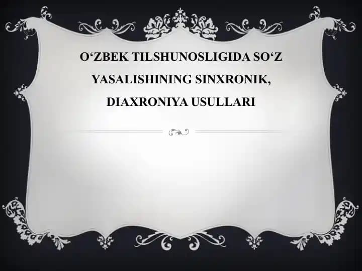 O‘ZBEK TILSHUNOSLIGIDA SO‘Z YASALISHINING SINXRONIK, DIAXRONIYA USULLARI