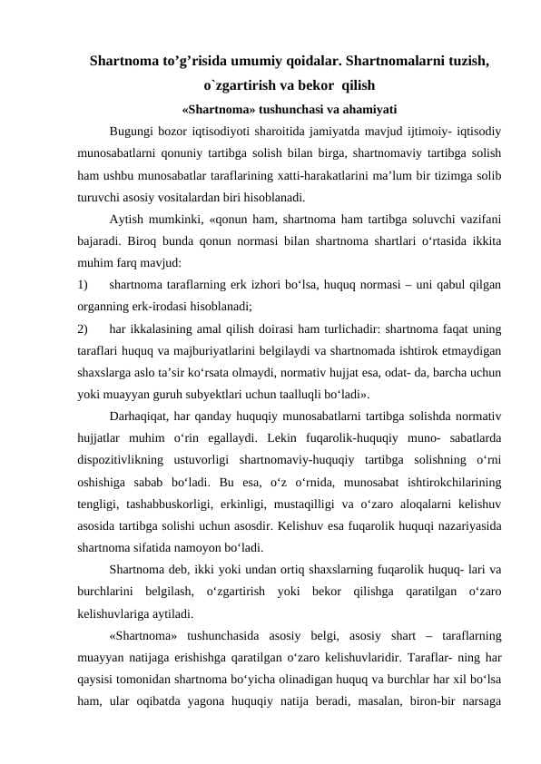 Shartnoma toʼgʼrisida umumiy qoidalar. Shartnomalarni tuzish, o`zgartirish va bekor  qilish