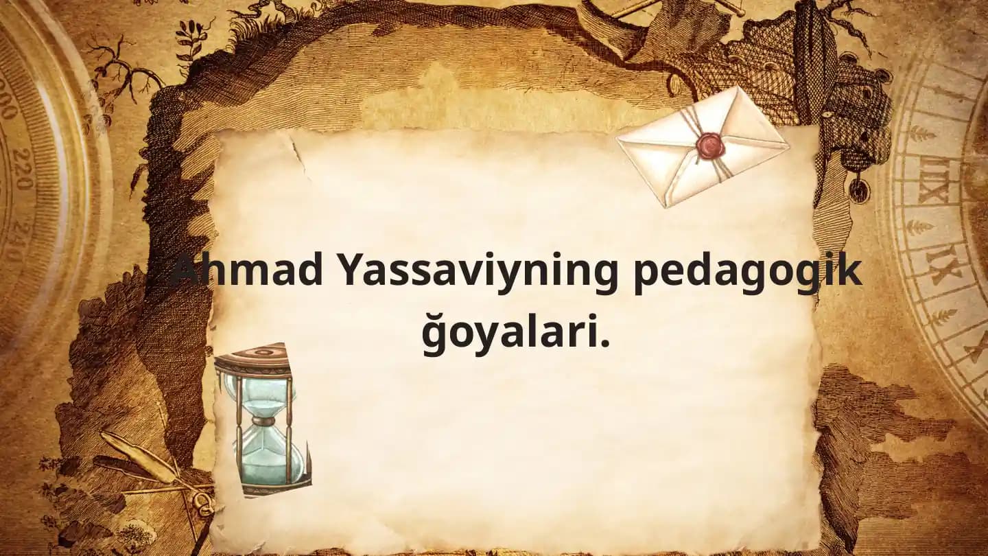 Ahmad Yassaviyning pedagogik ğoyalari
