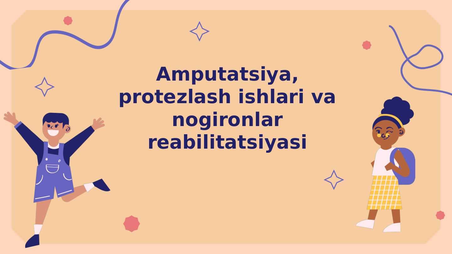 Amputatsiya, protezlash ishlari va nogironlar reabilitatsiyasi