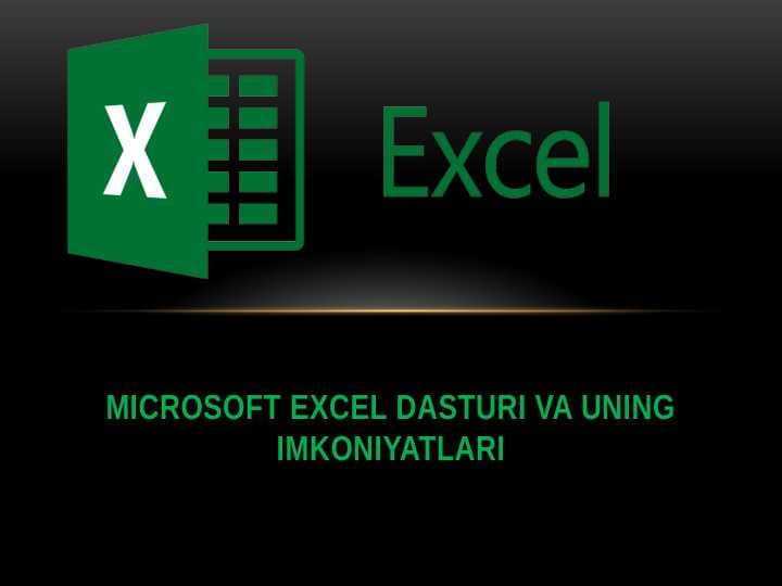 Excel dasturi va uning imkoniyatlari mavzusida slayd