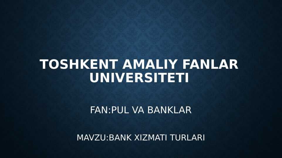 BANK XIZMATI TURLARI