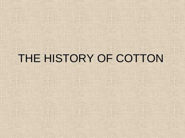 THE HISTORY OF COTTON