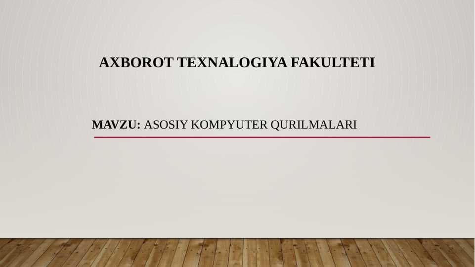 KOMPYUTERNING ASOSIY QURILMALARI