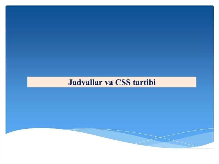 Jadvallar va CSS tartibi