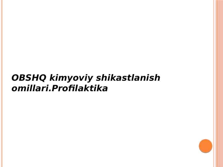 OBSHQ (og'iz bo'shlig'i shilliq qavati)  kimyoviy shikastlanish omillari.Profilaktika