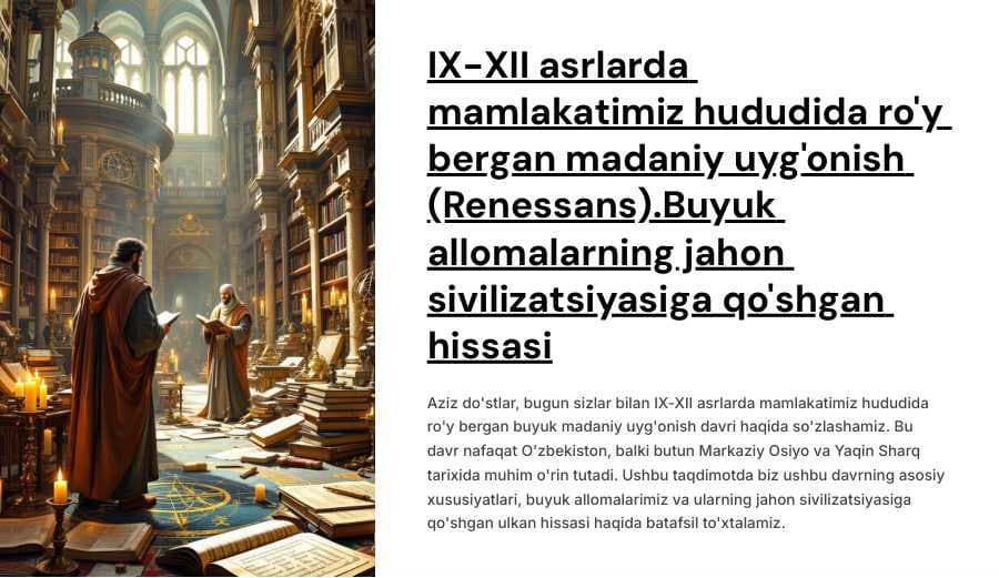IX-XII asrlarda mamlakatimiz hududida ro'y bergan madaniy uyg'onish (Renessans).Buyuk allomalarning jahon sivilizatsiyasiga qo'shgan hissasi