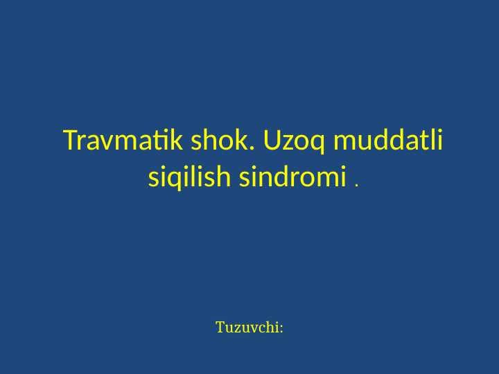 Travmatik shok. Uzoq muddatli siqilish sindromi .
