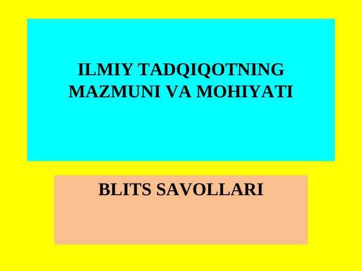 ILMIY TADQIQOTNING MAZMUNI VA MOHIYATI