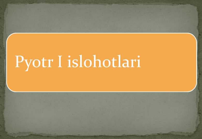 7. Pyotr I islohotlari