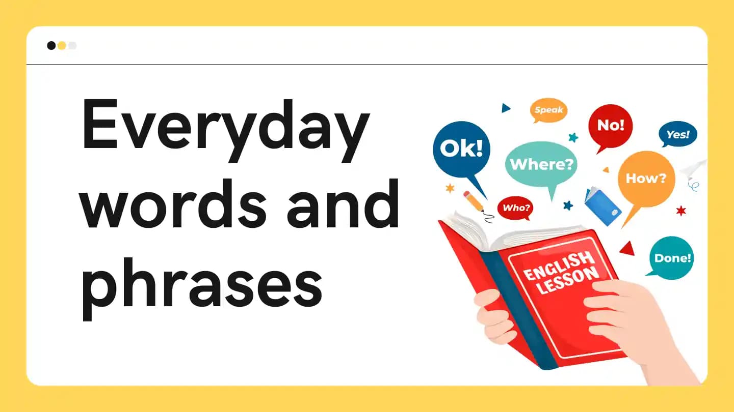 Words and phrases for Daily Speaking
