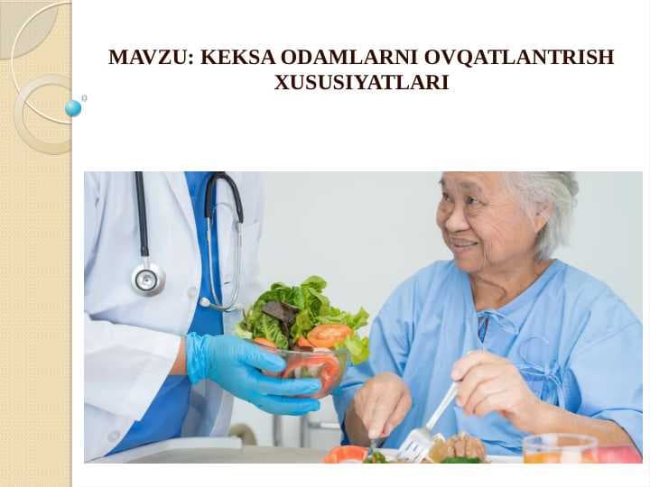 KEKSA ODAMLARNI OVQATLANTRISH XUSUSIYATLARI