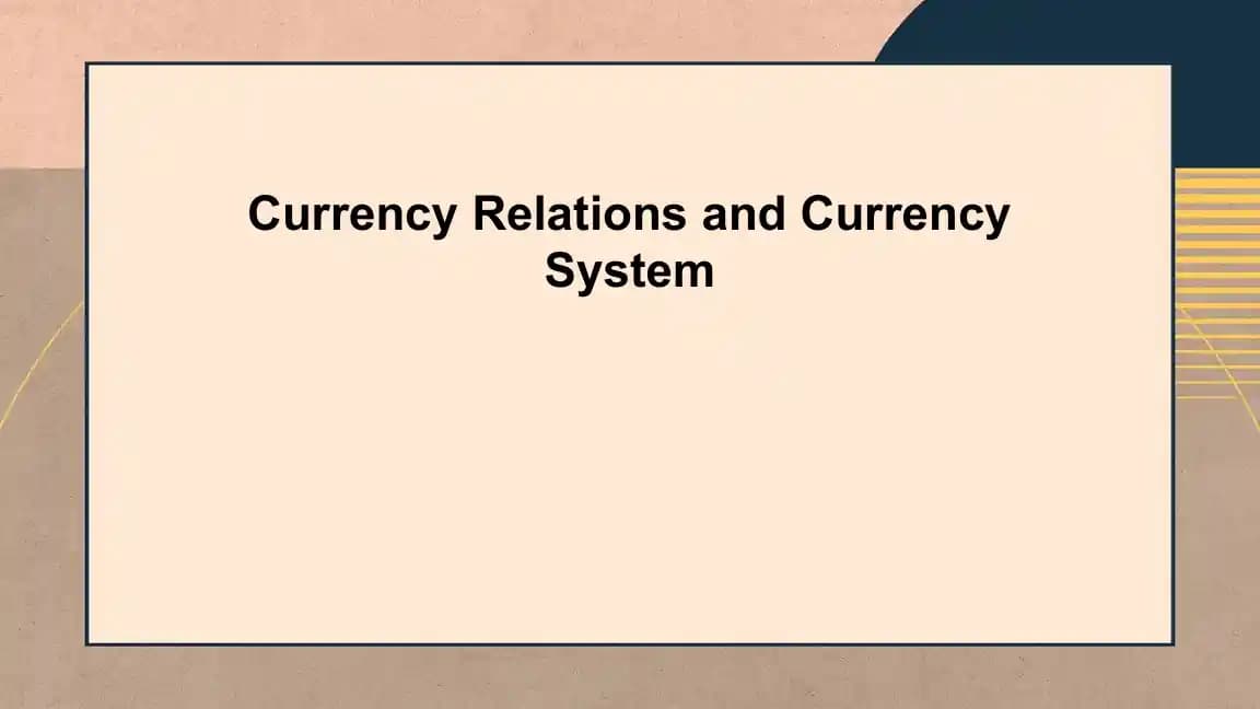 Currency Relations and Currency System